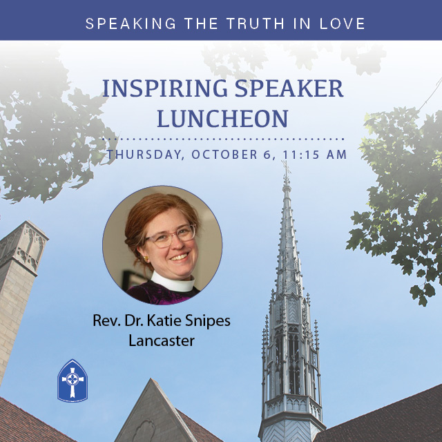 InSpiring Speaker Series
Thursday, October 6, 11:15 AM

Rev. Dr. Katie Snipes Lancaster



Reserve child care for the luncheon!
